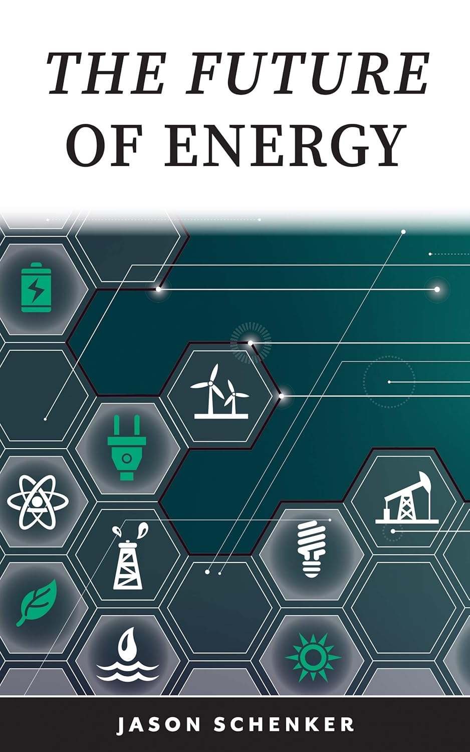 The Future of Energy: Technologies and Trends Driving Disruption