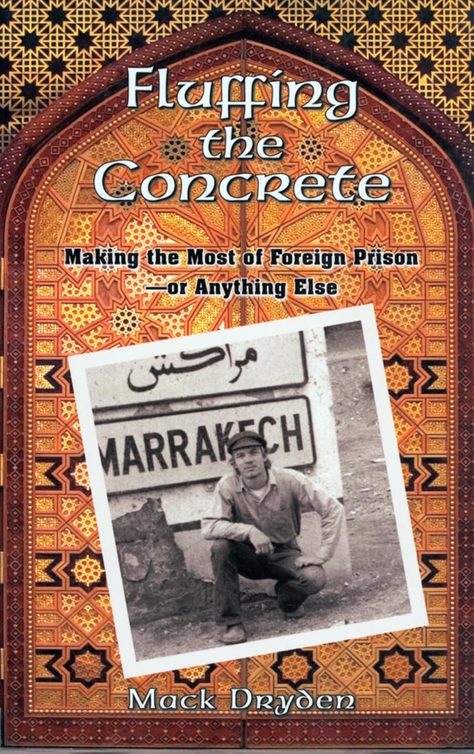 Fluffing the Concrete: Making the Most of Foreign Prison – or Anything Else