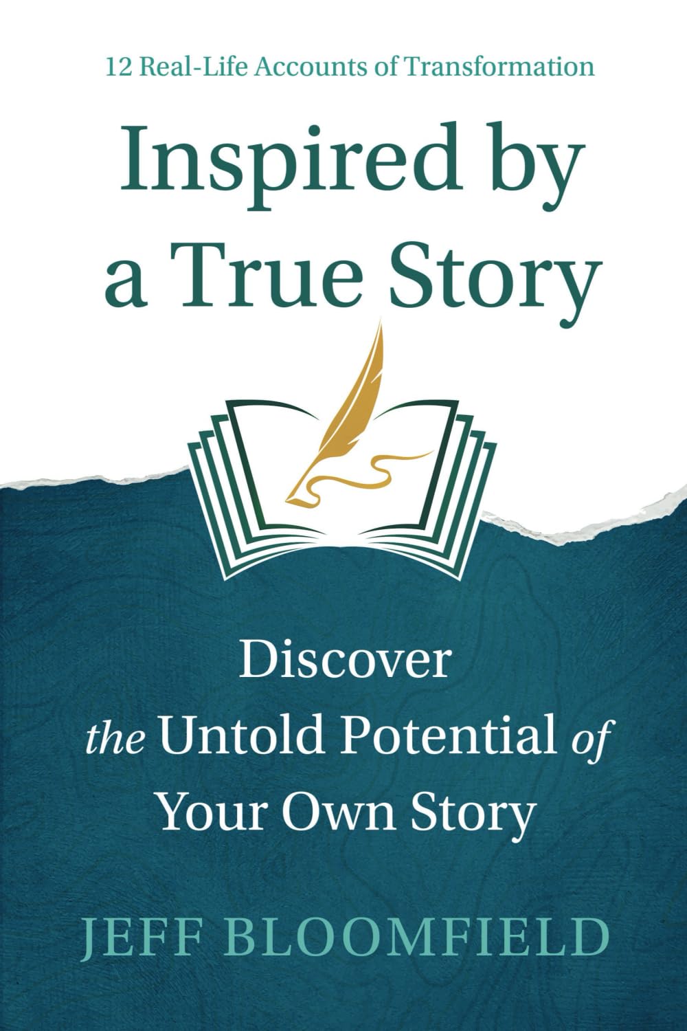 Inspired by a True Story: Discover the Untold Potential of Your Own Story