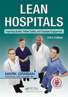 Lean Hospitals: Improving Quality, Patient Safety, and Employee Engagement, Third Edition