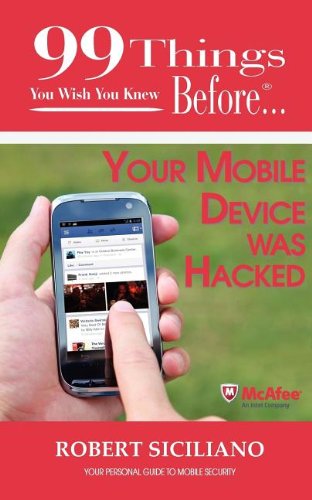 99 Things You Wish You Knew Before Your Mobile Device Was Hacked